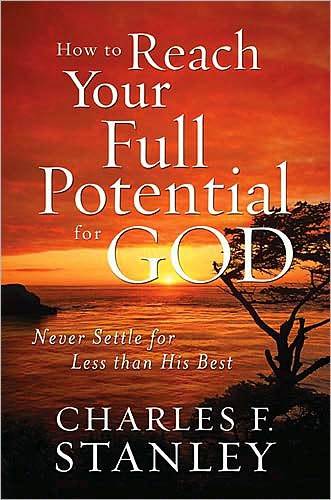 How to Reach Your Full Potential For God