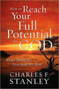 How to Reach Your Full Potential For God