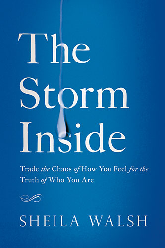 The Storm Inside: Trade the Chaos of How You Feel For the Truth of Who You Are