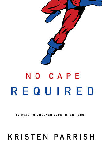 No Cape Required: A Devotional