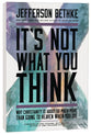 It's Not What You Think