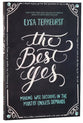 The Best Yes: Making Wise Decisions in the Midst of Endless Demands