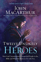 Twelve Unlikely Heroes