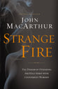 Strange Fire: The Danger of Offending the Holy Spirit With Counterfeit Worship