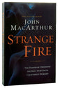 Strange Fire: The Danger of Offending the Holy Spirit With Counterfeit Worship