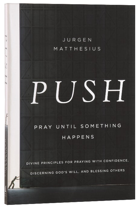 Push: Pray Until Something Happens