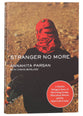 Stranger No More: A Muslim Refugee's Story of Harrowing Escape, Miraculous Rescue, and the Quiet Call of Jesus