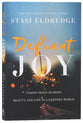 Defiant Joy: Taking Hold of Hope, Beauty and Life in a Hurting World
