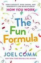 The Fun Formula: How Curiosity, Risk-Taking and Serendipity Can Revolutionize How You Work
