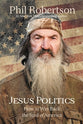 Jesus Politics: A Manifesto to Win Back the Soul of America