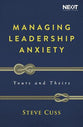Managing Leadership Anxiety: Yours and Theirs