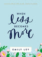 When Less Becomes More: Making Space For Slow, Simple, and Good