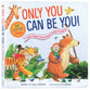 Only You Can Be You For Little Ones: What Makes You Different Makes You Great