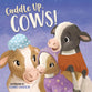 Cuddle Up, Cows! (Bedtime Barn Series)