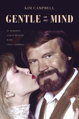 Gentle on My Mind: In Sickness and in Health With Glen Campbell