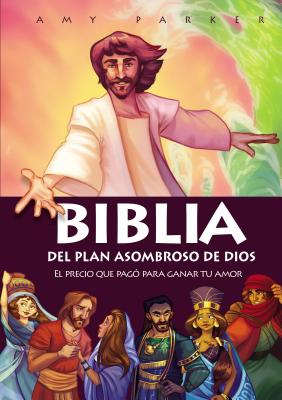 Biblia Del Plan Asombroso De Dios: El Precio Que Pago Para Ganar Tu Amor (Spanish)
