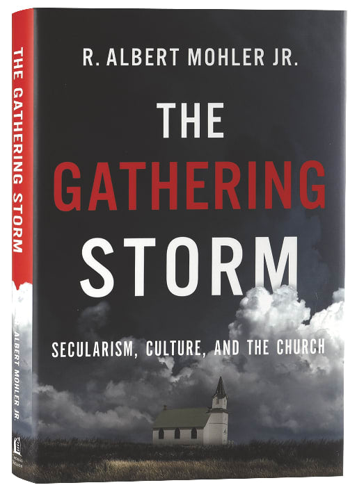 The Gathering Storm: Secularism, Culture, and the Church