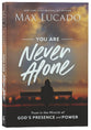 You Are Never Alone: Trust in the Miracle of God's Presence and Power