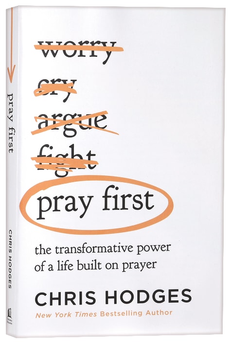 Pray First: The Transformative Power of a Life Built on Prayer
