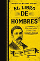 Libro De Hombres, El: Una Gua Hacia La Verdadera Masculinidad (Spanish)