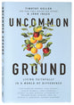 Uncommon Ground: Living Faithfully in a World of Difference