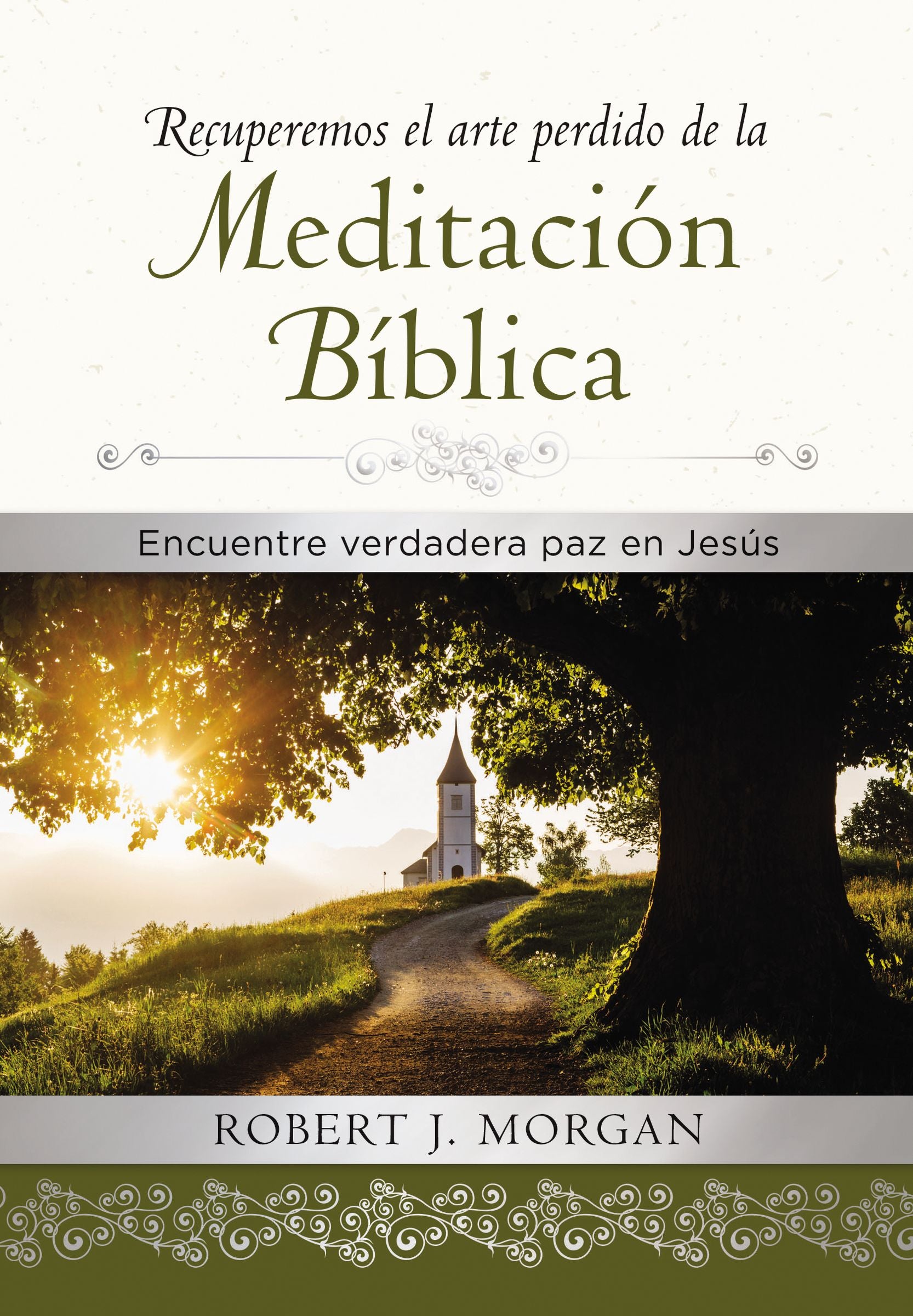 Recuperemos El Arte Perdido De La Meditacion Biblica: Encuentra Verdadera Paz En Jesus (Spanish)