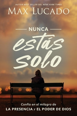 Nunca Ests Solo: Confa En El Milagro De La Presencia Y El Poder De Dios (Spanish)