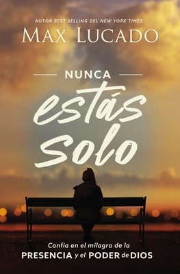 Nunca Ests Solo: Confa En El Milagro De La Presencia Y El Poder De Dios (Spanish)