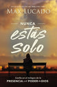 Nunca Ests Solo: Confa En El Milagro De La Presencia Y El Poder De Dios (Spanish)