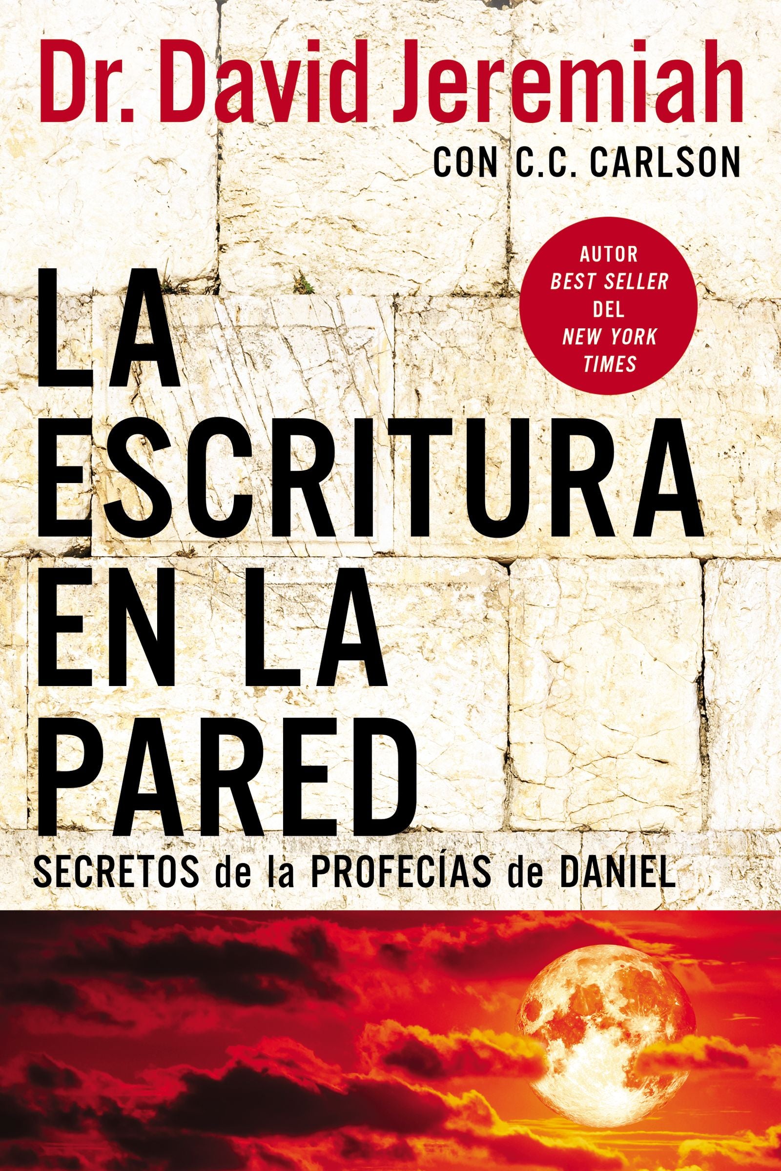 Escritura En La Pared, La: Secretos De Las Profecias De Daniel (The Handwriting On The Wall) (Spanish)