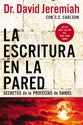 Escritura En La Pared, La: Secretos De Las Profecias De Daniel (The Handwriting On The Wall) (Spanish)