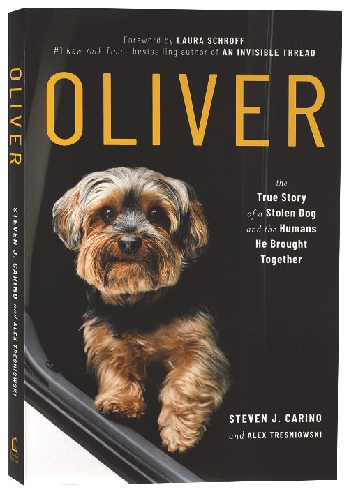Oliver: The True Story of a Stolen Dog and the Humans He Brought Together