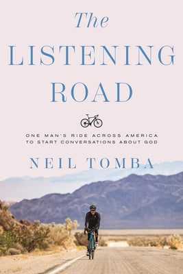 The Listening Road: One Man's Ride Across America to Start Conversations About God