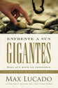 Enfrente a Sus Gigantes: Dios Aun Hace Lo Imposible (Facing Your Giants, Spanish Edition)