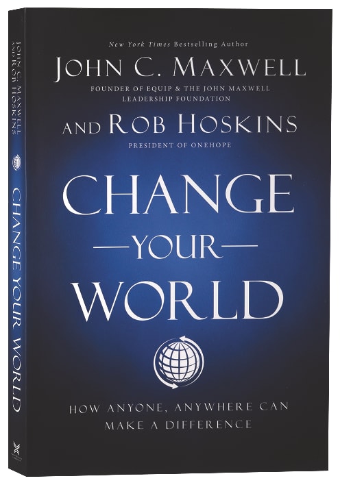 Change Your World: How Anyone, Anywhere Can Make a Difference