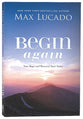 Begin Again: Your Hope and Renewal Start Today