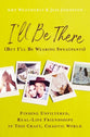 I'll Be There (But I'll Be Wearing Sweatpants): Finding Unfiltered, Real-Life Friendships In This Crazy, Chaotic World