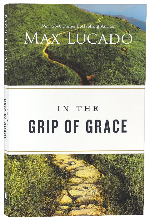 In the Grip of Grace: Your Father Always Caught You. He Still Does