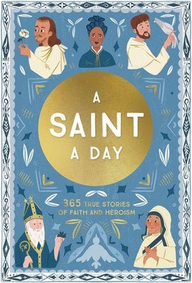 A Saint a Day:  A 365-Day Devotional Featuring Christian Saints