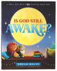 Is God Still Awake?: A Small Girl With a Big Question About God