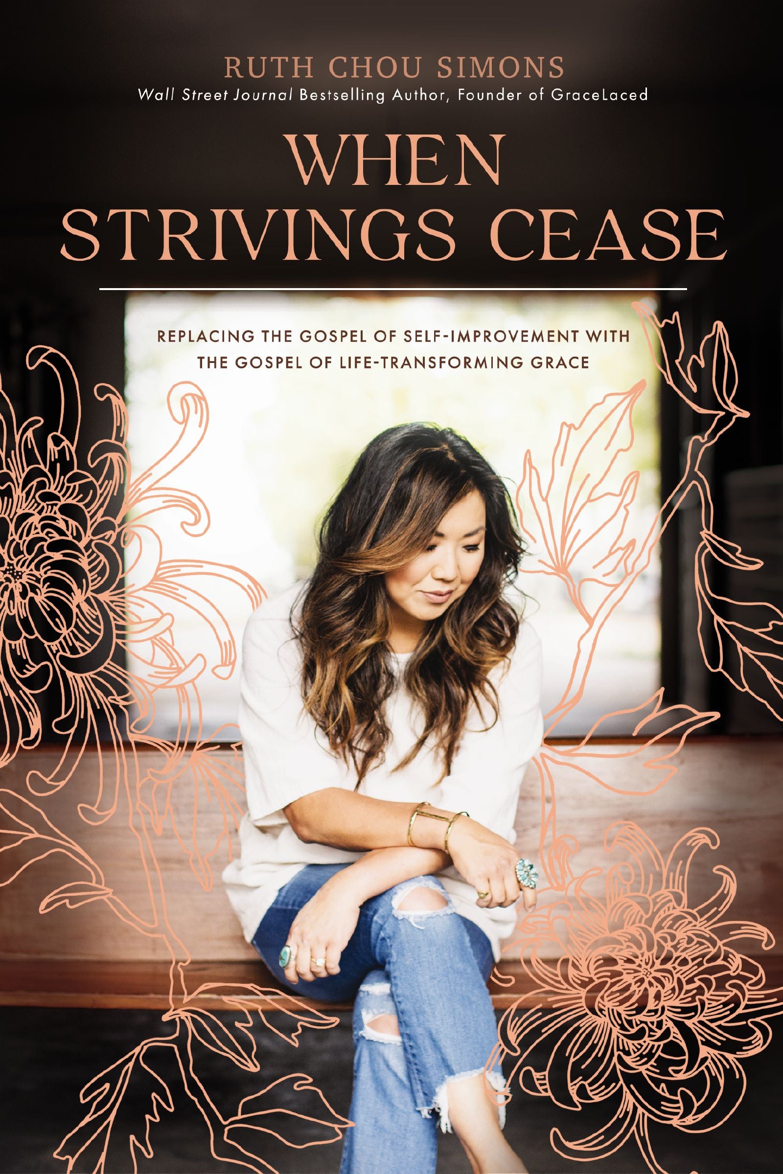 When Strivings Cease: Replacing the Gospel of Self-Improvement With the Gospel of Life-Transforming Grace