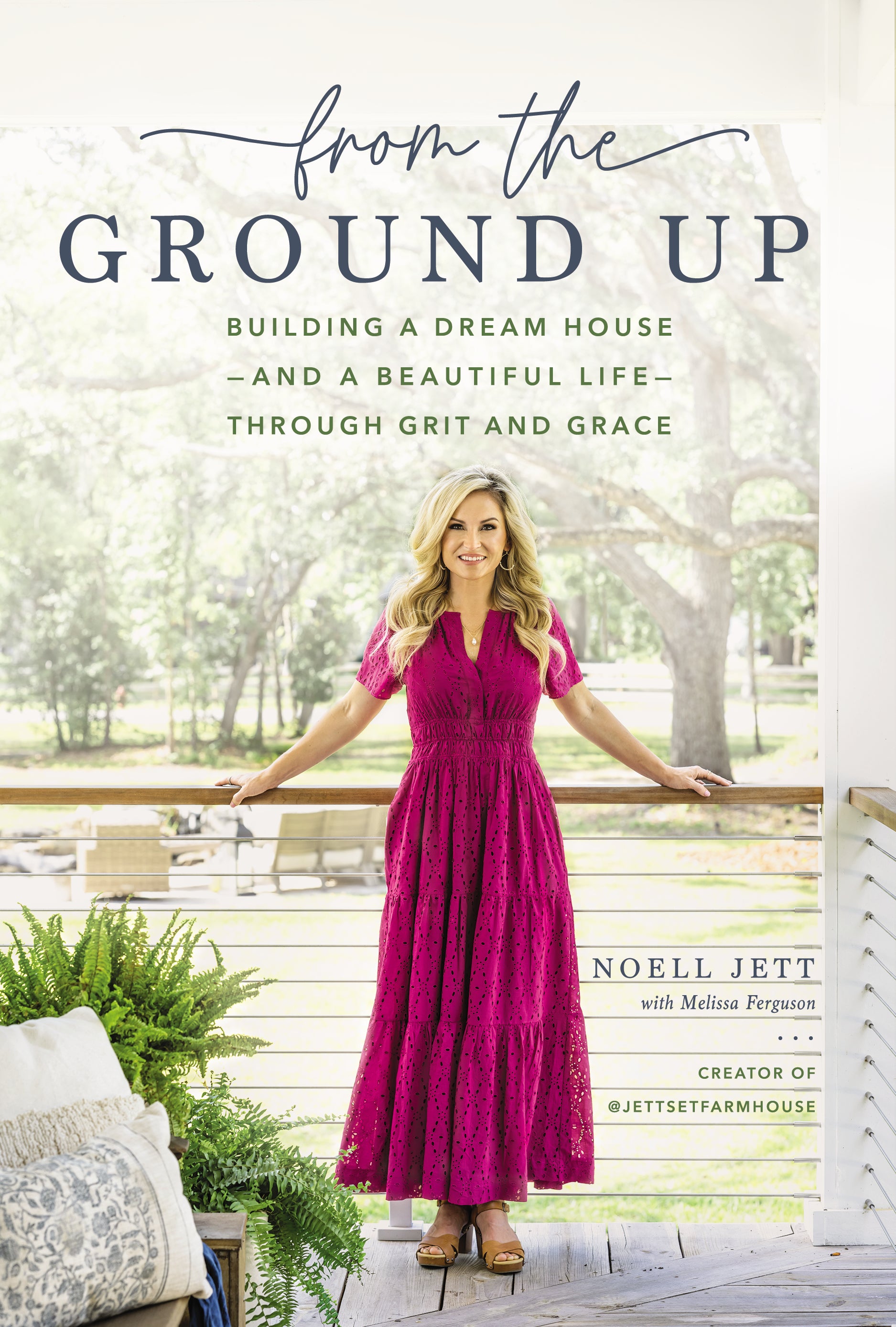From the Ground Up: Building a Dream House - and a Beautiful Life - Through Grit and Grace
