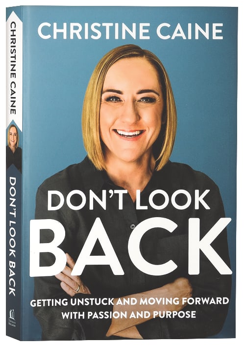 Don't Look Back: Getting Unstuck and Moving Forward With Passion and Purpose
