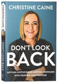 Don't Look Back: Getting Unstuck and Moving Forward With Passion and Purpose