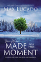 You Were Made For This Moment: Courage For Today and Hope For Tomorrow