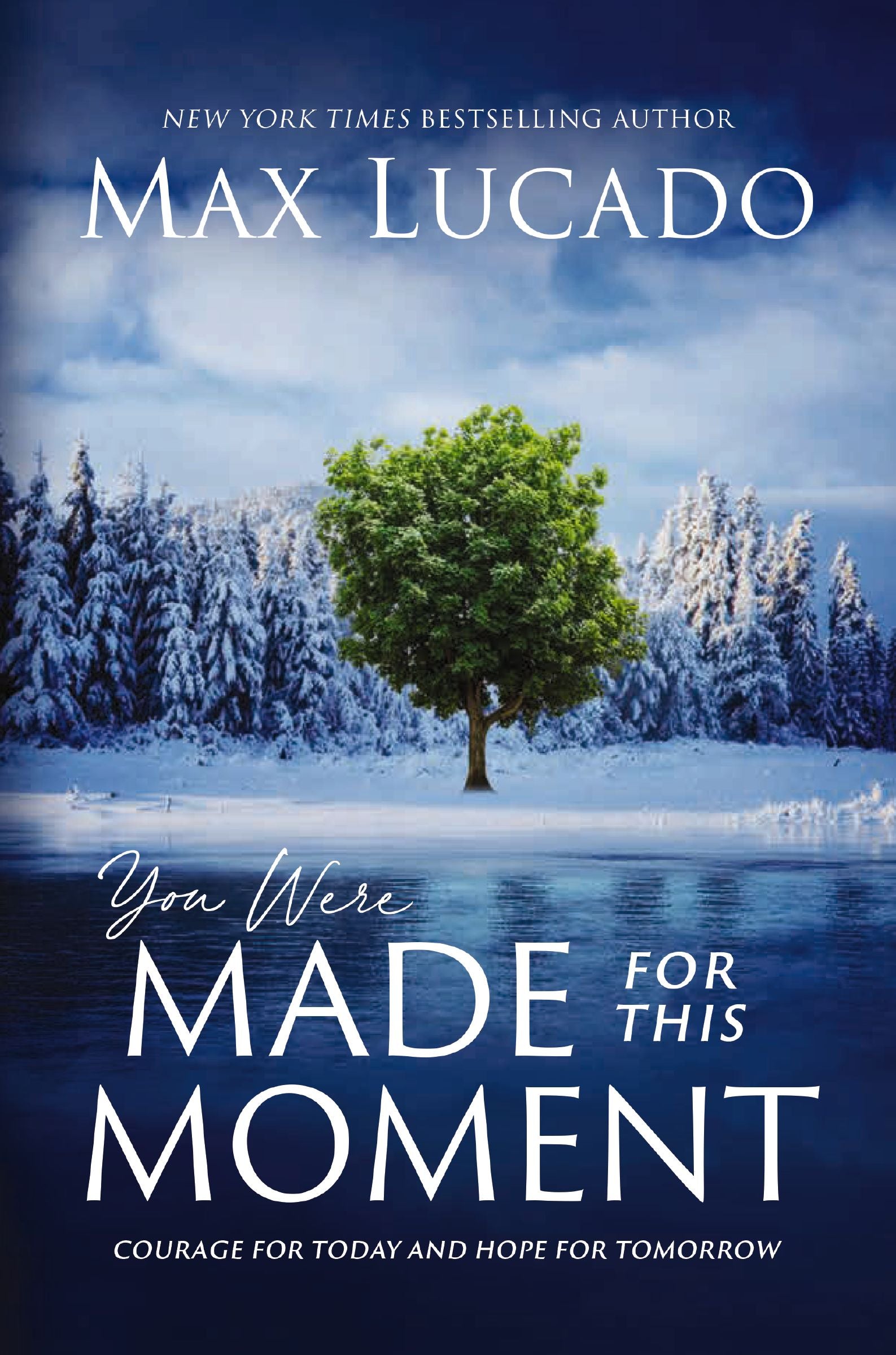 You Were Made For This Moment: Courage For Today and Hope For Tomorrow
