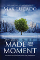 You Were Made For This Moment: Courage For Today and Hope For Tomorrow