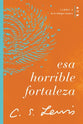 Esa Horrible Fortaleza (That Hideous Strength) (Spanish)
