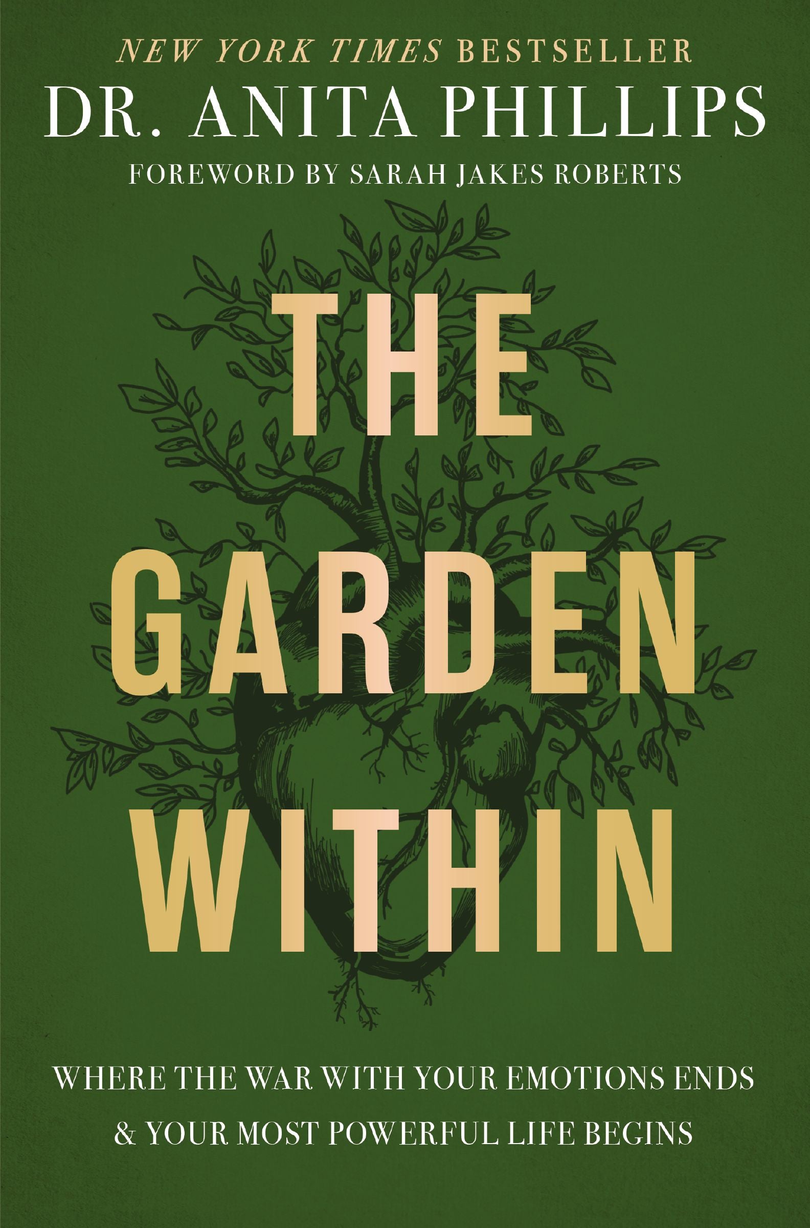 The Garden Within: Where the War With Your Emotions Ends and Your Most Powerful Life Begins