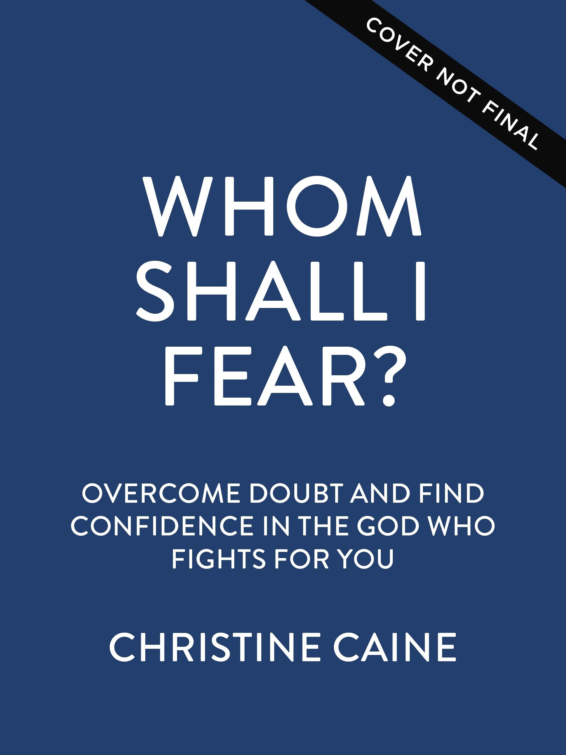 Whom Shall I Fear?: Overcome Doubt and Find Confidence in the God Who Fights for You